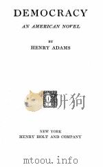 DEMOCRACY AN AMERICAN NOVER   1925  PDF电子版封面    HENRY ADAMS 