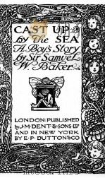 CAST UP BY THE SEA     PDF电子版封面    SIR SAMUEL W. BAKER 