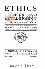 ETHICS ORIGIN AND DEVELOPMENT   1924  PDF电子版封面    PRINCE KROPOTKIN 