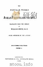 THE POPULAR WORKS OF JOHANN GOTTLIEB FICHTE VOLUME Ⅱ   1889  PDF电子版封面    WILLIAM SMITH 