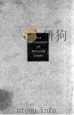 THE PHILOSOPHY OF WILLIAM JAMES     PDF电子版封面    HORACE M.KALLEN 