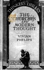 THE CHURCHES AND MODERN THOUGHT   1934  PDF电子版封面    VIVIAN PHELIPS 