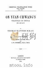 ON YUAN CHWANG‘S TRAVELS IN INDIA 629-645 A.D.   1904  PDF电子版封面    THOMAS WATTERS M.R.A.S. 