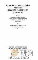 NATIONAL SOCIALISM AND THE ROMAN CATHOLIC CHURCH   1939  PDF电子版封面    NATHANIEL MICKLEM 