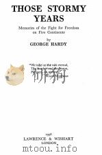 THOSE STORMY YEARS   1956  PDF电子版封面    GEORGE HARDY 