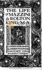 THE LIFE OF MAZZINI     PDF电子版封面    BOLTON KING.M.A. 