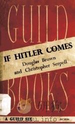 IF HITLER COMES   1940  PDF电子版封面    DOUGLAS BROWN AND CHRISTOPHER 