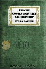 DEATH COMES FOR THE ARCHBISHOP   1927  PDF电子版封面    WILLA CATHER 