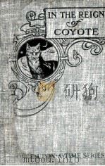 IN THE REIGN OF COYOTE（1905 PDF版）