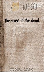 THE HOUSE OF THE DEAD OR PRISON LIFE IN SIBERIA   1916  PDF电子版封面     