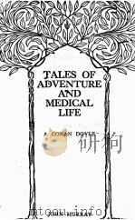 TALES OF ADVENTURE AND MEDICAL LIFE     PDF电子版封面    A. CONAN DOYLE 