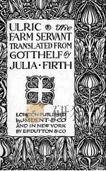 ULRIC THE FARM SERVANT TRANSLATED FROM GOTTHELF   1885  PDF电子版封面    JULIA FIRTH 