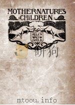 MOTHER NATURE‘S CHILDREN   1900  PDF电子版封面    ALLEN WALTON GOULD 