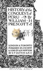 HISTORY OF THE CONQUEST OF PERU   1924  PDF电子版封面    WILLIAM.HPRESCOTT 