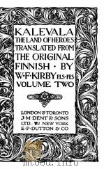 KALEVALA THE LAND OF HEROES （VOLUME TWO）   1915  PDF电子版封面    W.F. KIRBY 