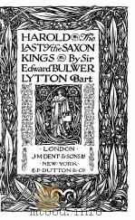 HAROLD THE LAST OF THE SAXON KINGS   1912  PDF电子版封面    BULWER LYTTON 
