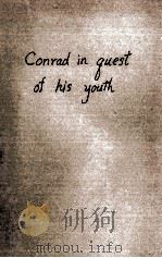 CONRAD IN QUEST OF HIS YOUTH   1919  PDF电子版封面    LEONARD MERRICK 