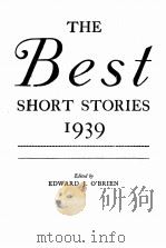 THE BEST SHORT STORIES 1939     PDF电子版封面    EDWARD J. O’BRIEN 