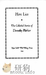 HERE LIES THE COLLECTED STORIES OF DOROTHY PARKER   1943  PDF电子版封面     