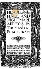 HEADLONG HALL AND NIGHTMARE ABBEY   1923  PDF电子版封面    THOMASLOVE PEACOCK 