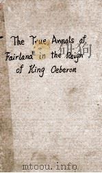 THE TRUE ANNALS OF FAIRYLAND IN THE REIAN OF KING OBERON（1919 PDF版）