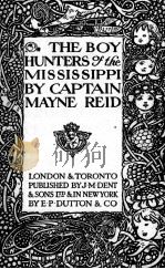 THE BOY HUNTERS OF THE MISSISSIPPI   1923  PDF电子版封面    CAPTAIN MAYNE REID 