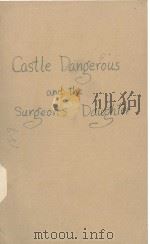 CASTLE DANGEROUS AND THE SURGEON‘S DAUGHTER   1914  PDF电子版封面    WALTER SCOTT 