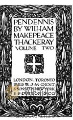 PENDENNIS VOLUME TWO   1916  PDF电子版封面    W.M. THACKERAY 