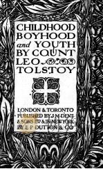 CHILDHOOD BOYHOOD AND YOUTH   1917  PDF电子版封面    LEO TOLSTOY 