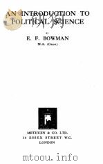 AN INTRODUCTION TO POLITICAL SCIENCE   1927  PDF电子版封面    E.F. BOWMAN 