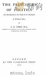 THE PRINCIPLES OF POLITICS   1926  PDF电子版封面    A.R. LORD 