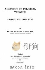 A HISTORY OF POLITICAL THEORIES   1919  PDF电子版封面    WILLIAM ARCHIBALD DUNNING 