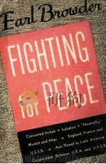 FIGHTING FOR PEACE   1939  PDF电子版封面    EARL BROWDER 