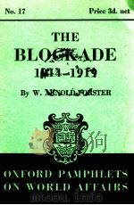 OXFORD PAMPHLETS ON WORLD AFFAIRS NO.17 THE BLOCKADE 1914-1919   1939  PDF电子版封面    W. ARNOLD-FORSTER 