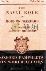 OXFORD PAMPHLETS ON WORLD AFFAIRS NO.26 THE NAVAL ROLE IN MODERN WARFARE   1940  PDF电子版封面    HERBERT RICHMOND 