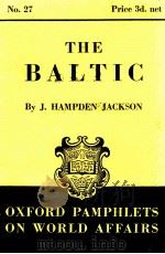 OXFORD PAMPHLETS ON WORLD AFFAIRS NO.27 THE BALTIC   1941  PDF电子版封面    J.HAMPDEN JACKSON 