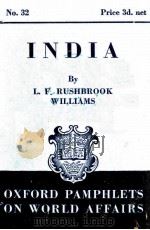 OXFORD PAMPHLETS ON WORLD AFFAIRS NO.32 INDIA   1940  PDF电子版封面    L.F. RUSHBROOK WILLIAMS 