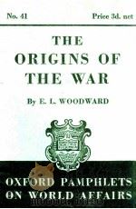 OXFORD PAMPHLETS ON WORLD AFFAIRS NO.41 THE ORIGINS OF THE WAR（1940 PDF版）