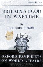 OXFORD PAMPHLETS ON WORLD AFFAIRS NO.52 BRITAIN‘S FOOD IN WARTIME   1941  PDF电子版封面    JOHN RUSSELL 