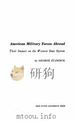 AMERICAN MILITARY FORCES ABROAD THEIR IMPACT ON THE WESTERN STATE SYSTEM（1963 PDF版）