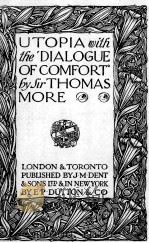 UTOPIA WITH THE DIALOGUE OF COMFORT   1928  PDF电子版封面    THOMAS MORE 