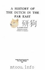 A HISTORY OF THE DUTCH IN THE FAR EAST   1953  PDF电子版封面    ALBERT HYMA 