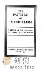 THE PATTERN OF IMPERIALISM   1948  PDF电子版封面    E.M. WINSLOW 