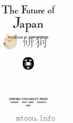 THE FUTURE OF JAPAN   1945  PDF电子版封面    WILLIAM C. JOHNSTONE 