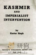 KASHMIR AND IMPERIALIST INTERVENTION   1953  PDF电子版封面    KARTAR SINGH 