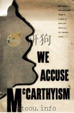 WE ACCUSE MCCARTHYISM   1954  PDF电子版封面    F.S. LAMBERT 