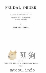FEUDAL ORDER   1949  PDF电子版封面    MARION GIBBS 
