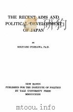 THE RECENT AIMS AND POLITICAL DEVELOPMENT OF JAPAN（1923 PDF版）