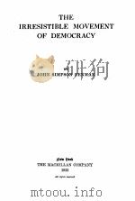 THE IRRESISTIBLE MOVEMENT OF DEMOCRACY   1923  PDF电子版封面    JOHN SIMPSON PENMAN 