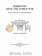 PLEBISCITES SINCE THE WORLD WAR  VOLUME 2   1933  PDF电子版封面     